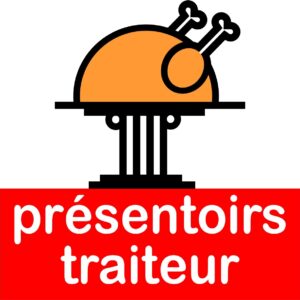 Présentoirs traiteur - Présentoirs buffet froid